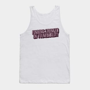 finding strength in vulnerability Tank Top